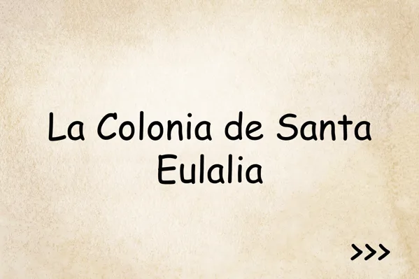 La Colonia de Santa Eulalia